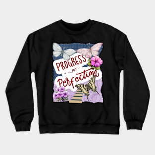 Progress not perfection - Motivational Quotes Crewneck Sweatshirt